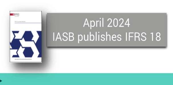 Image of an IFRS document cover next to a text box stating 'April 2024 IASB publishes IFRS 18'.