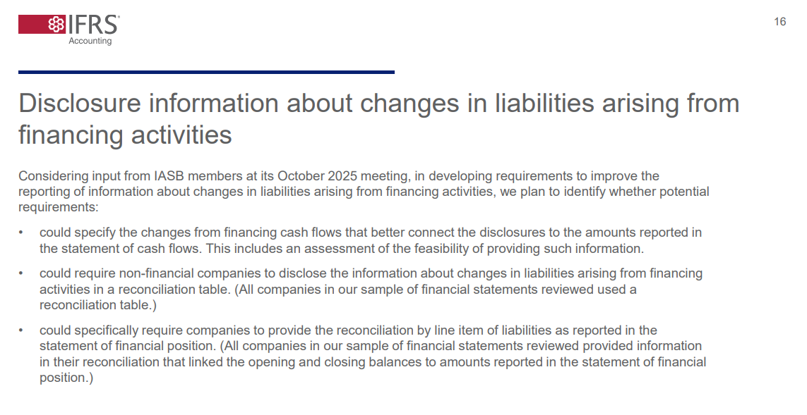 Page 16 of an IFRS document titled 'Disclosure information about changes in liabilities arising from financing activities,' outlining potential requirements for reporting changes from financing cash flows and reconciliation tables.